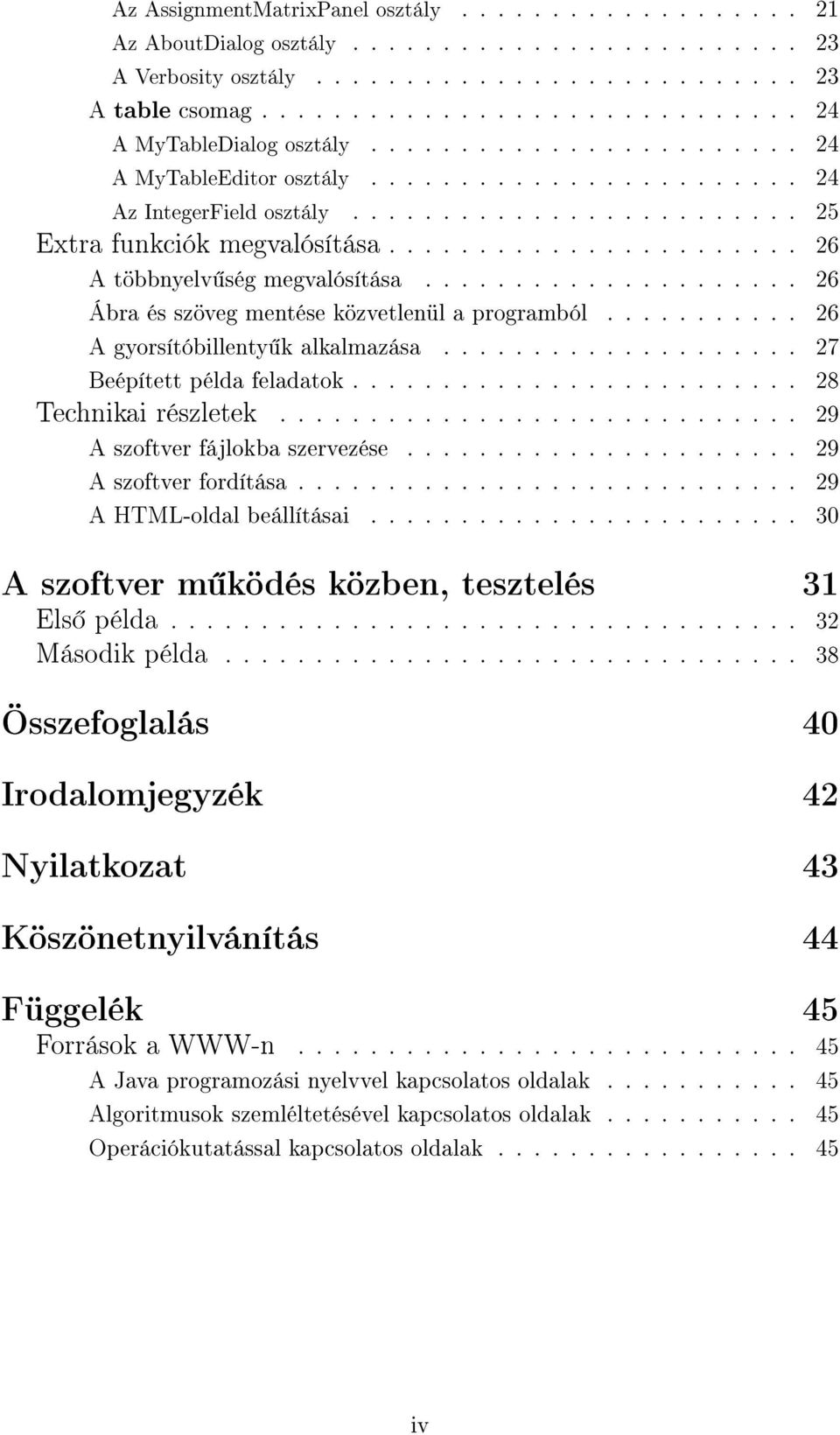 .................... 26 Ábra és szöveg mentése közvetlenül a programból........... 26 A gyorsítóbillenty k alkalmazása.................... 27 Beépített példa feladatok......................... 28 Technikai részletek.