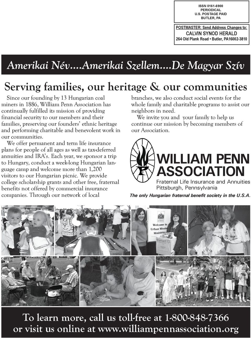 financial security to our members and their families, preserving our founders ethnic heritage and performing charitable and benevolent work in our communities.