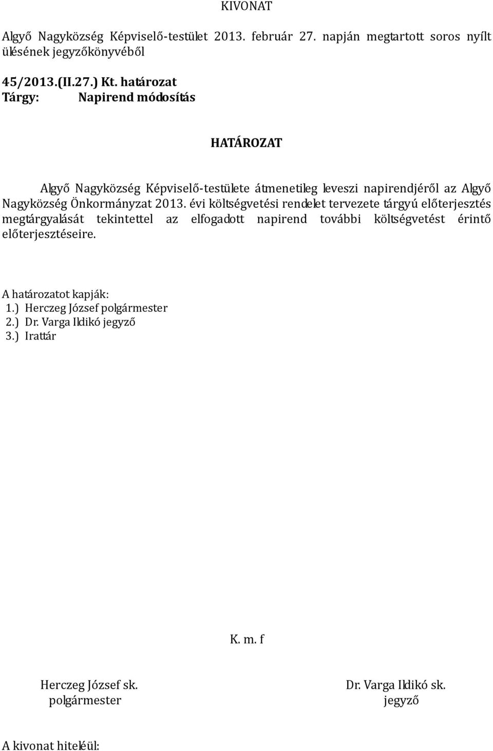 napirendjéről az Algyő Nagyközség Önkormányzat 2013.