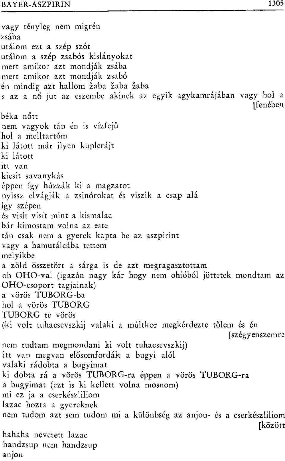 savanykás éppen így húzzák ki a magzatot nyissz elvágják a zsinórokat és viszik a csap alá így szépen és visít visít minta kismalac bár kimostam volna az este tán csak nem a gyerek kapta be az