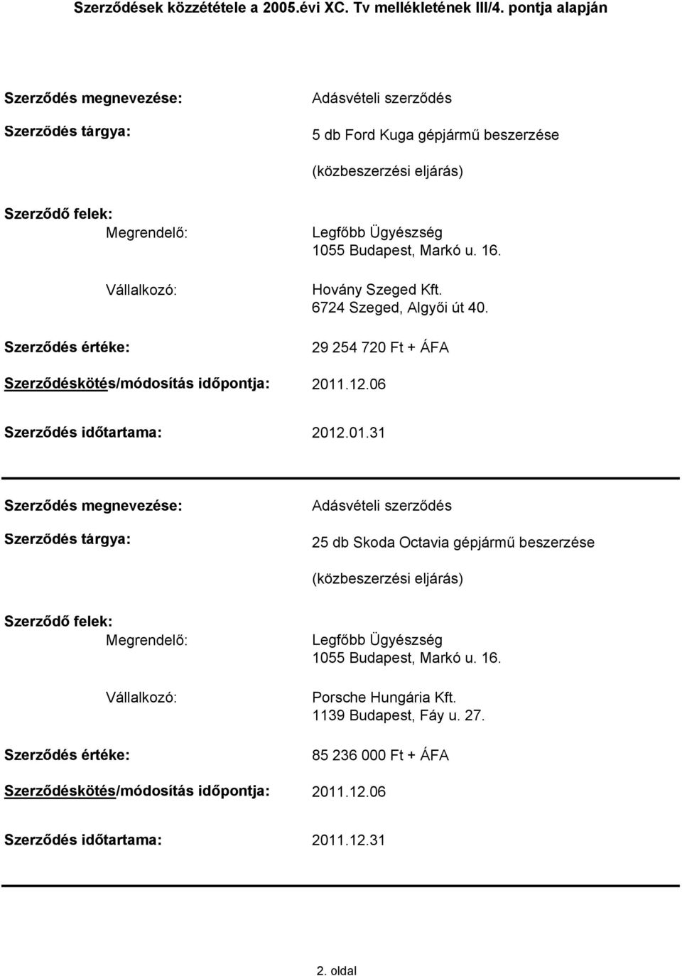 06 Adásvételi szerződés 25 db Skoda Octavia gépjármű beszerzése Porsche Hungária Kft.