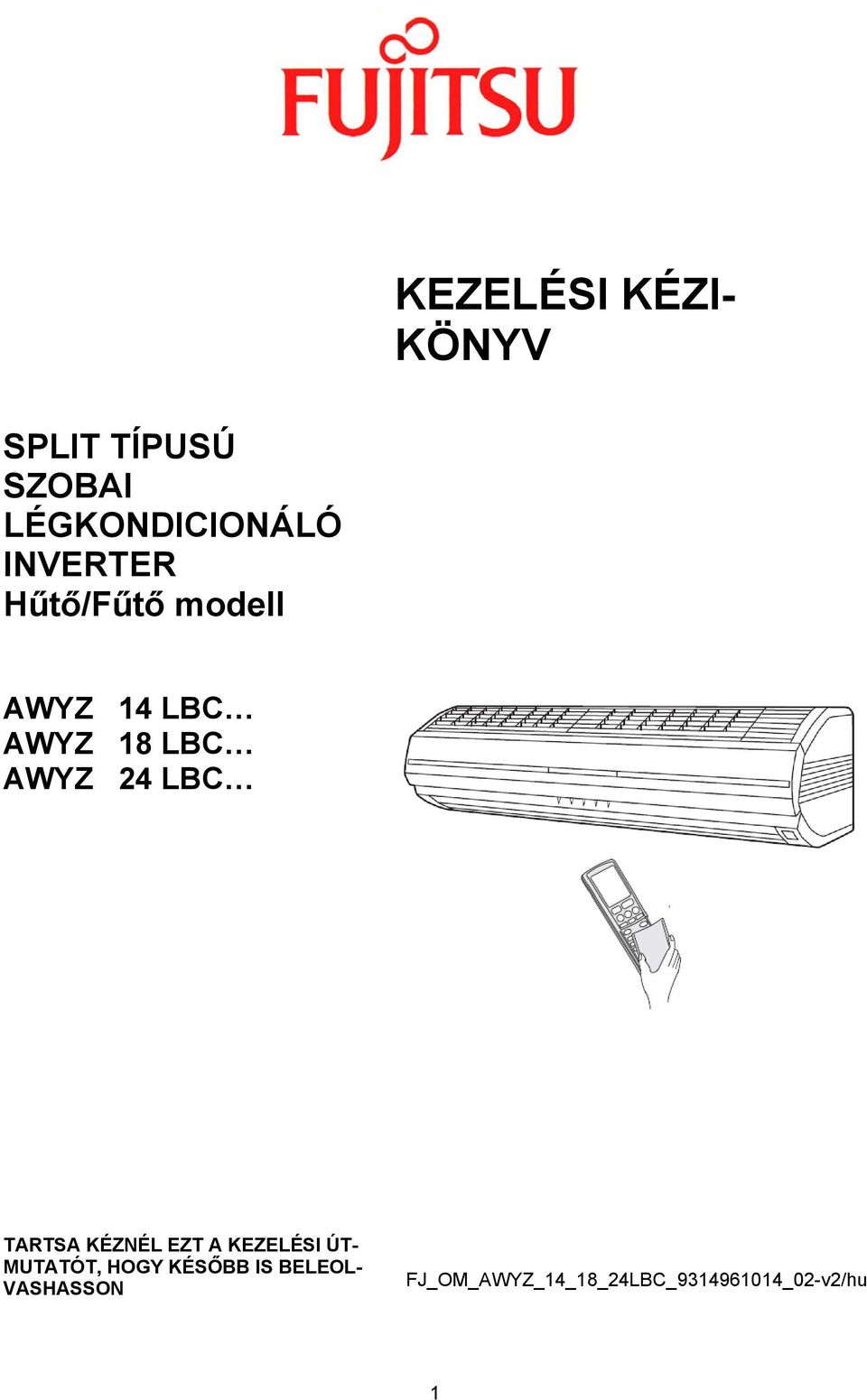 LBC TARTSA KÉZNÉL EZT A KEZELÉSI ÚT- MUTATÓT, HOGY KÉSŐBB