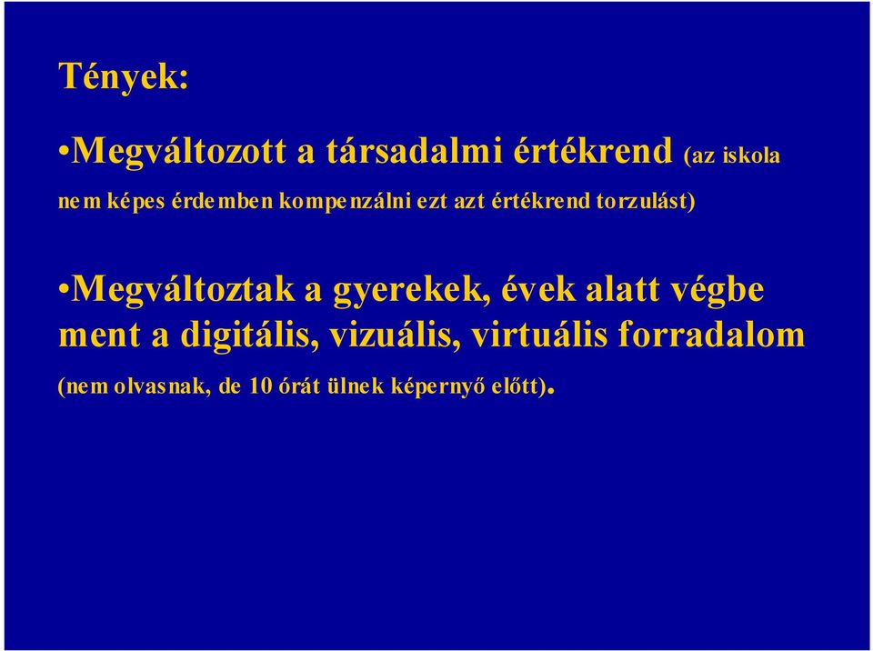 Megváltoztak a gyerekek, évek alatt végbe ment a digitális,