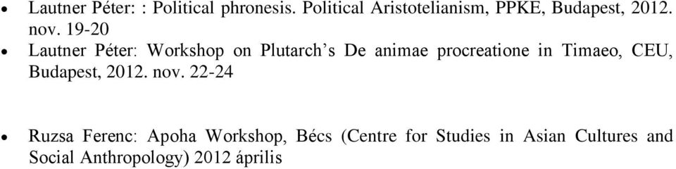 19-20 Lautner Péter: Workshop on Plutarch s De animae procreatione in Timaeo,