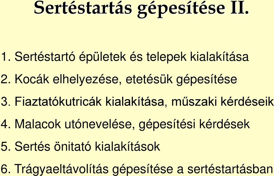 Kocák elhelyezése, etetésük gépesítése 3.