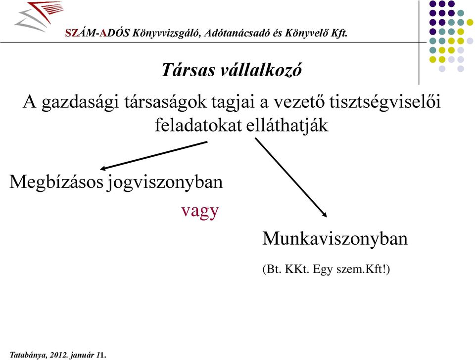 feladatokat elláthatják Megbízásos