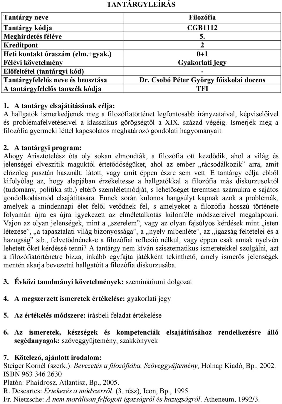 század végéig. Ismerjék meg a filozófia gyermeki léttel kapcsolatos meghatározó gondolati hagyományait.