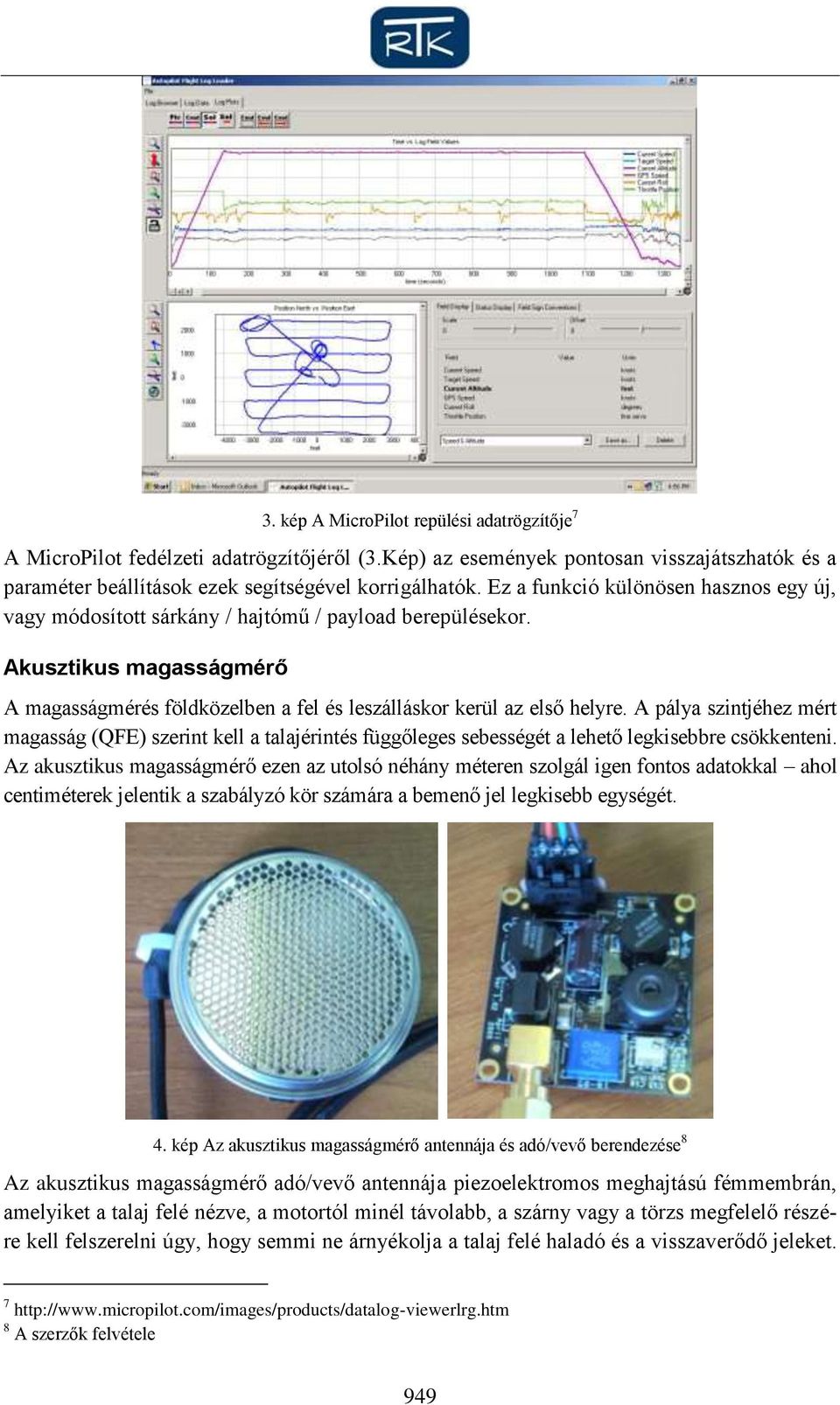 A pálya szintjéhez mért magasság (QFE) szerint kell a talajérintés függőleges sebességét a lehető legkisebbre csökkenteni.