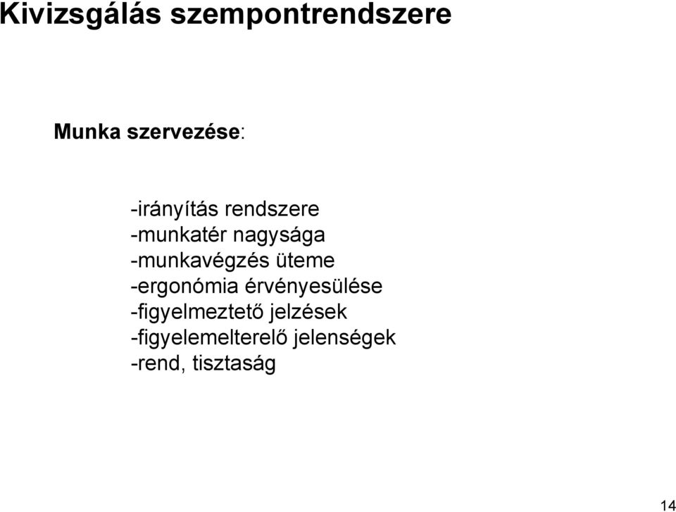 -munkavégzés üteme -ergonómia érvényesülése