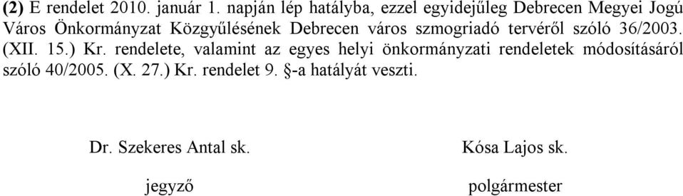 Debrecen város szmogriadó tervéről szóló 36/2003. (XII. 15.) Kr.