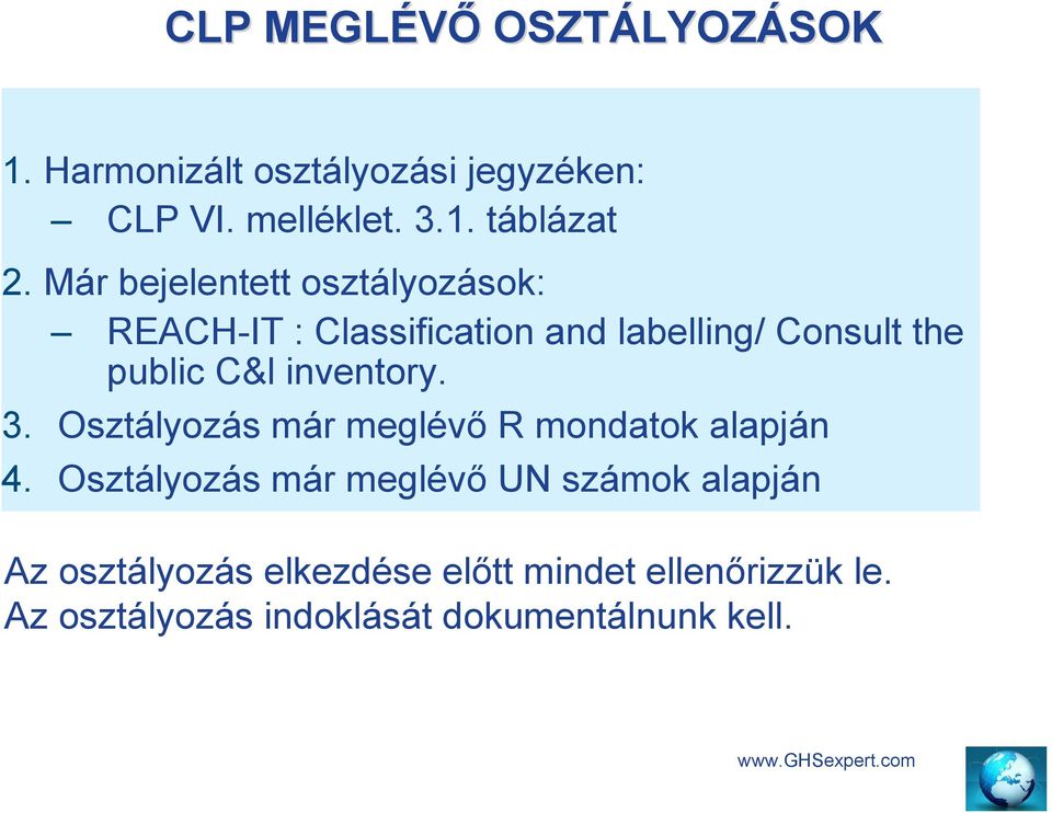 inventory. 3. Osztályozás már meglévő R mondatok alapján 4.