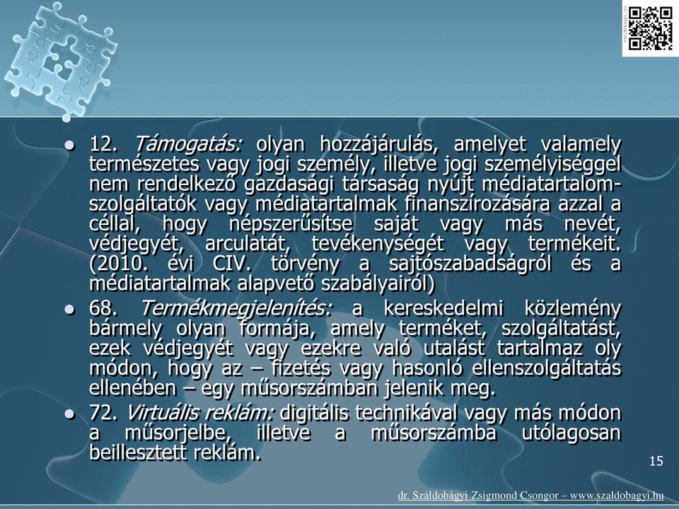 törvény a sajtószabadságról és a médiatartalmak alapvető szabályairól) 68.