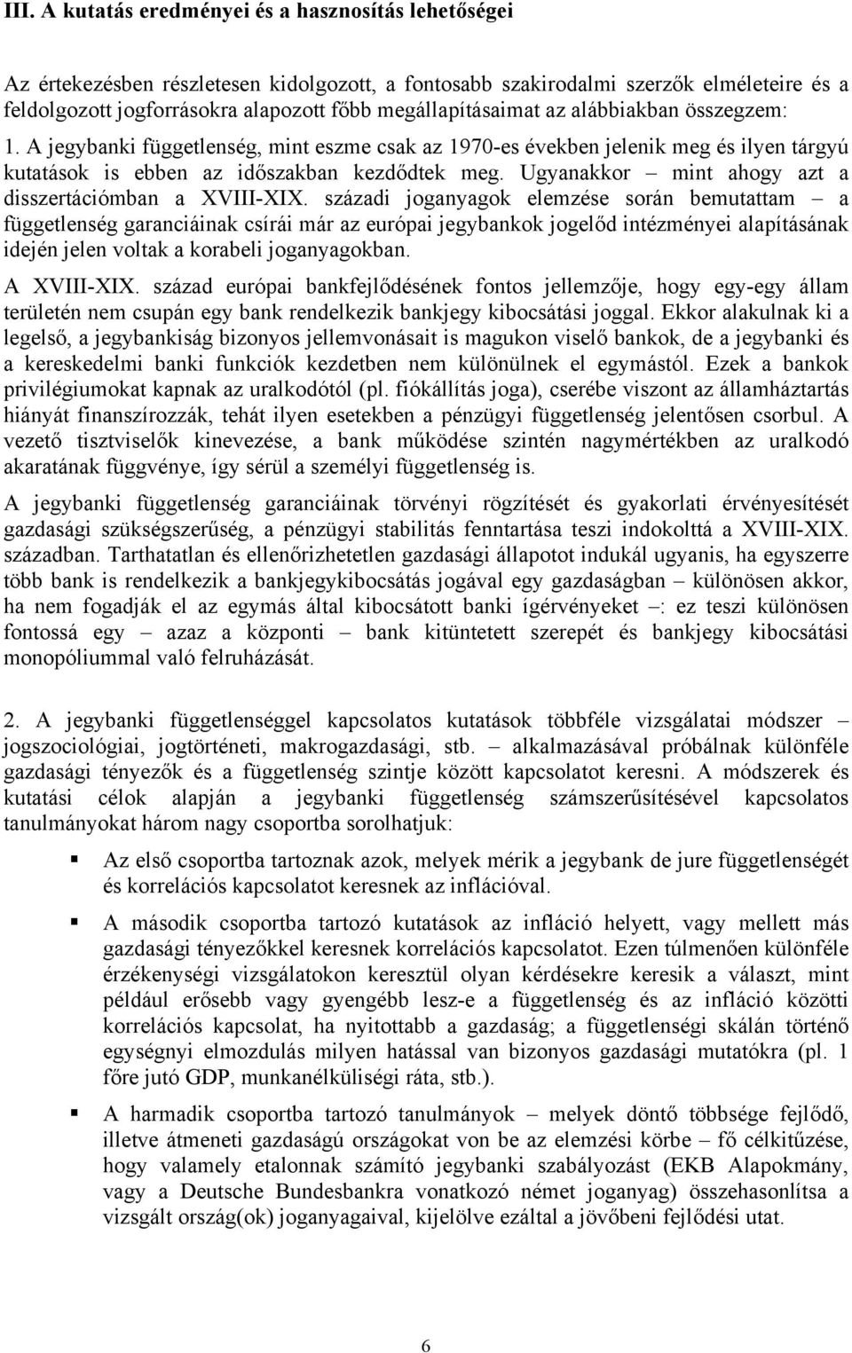 Ugyanakkor mint ahogy azt a disszertációmban a XVIII-XIX.