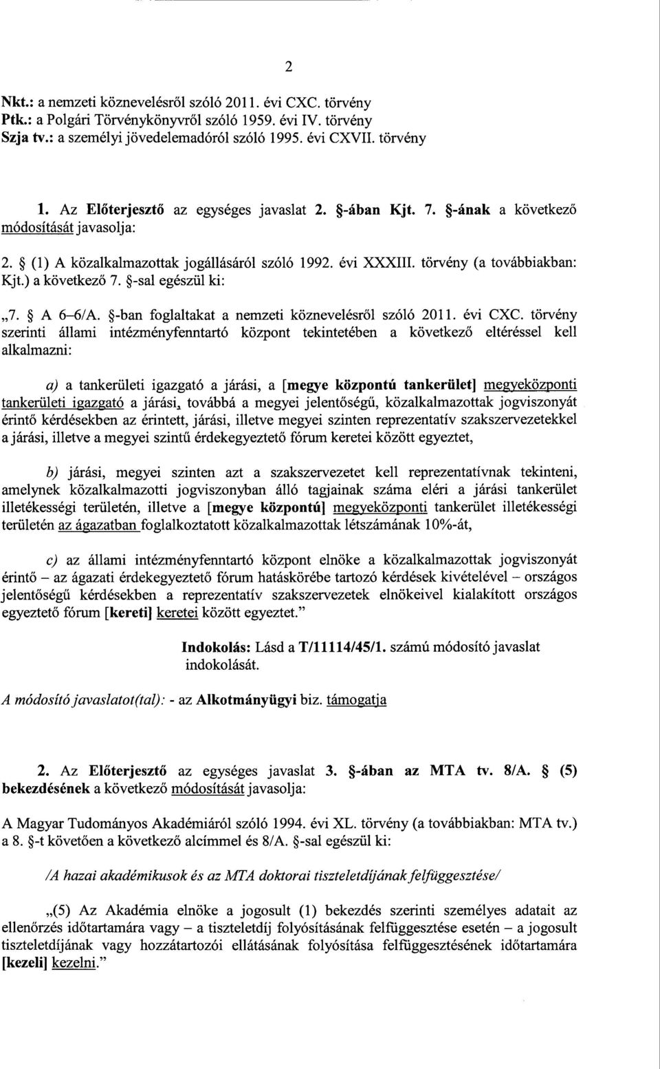 ) a következő 7. -sal egészül ki : 7. A 6 6/A. -ban foglaltakat a nemzeti köznevelésr ől szóló 2011. évi CXC.