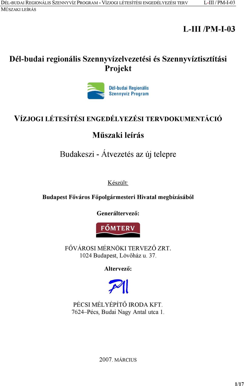 Budapest Főváros Főpolgármesteri Hivatal megbízásából Generáltervező: FŐVÁROSI MÉRNÖKI TERVEZŐ ZRT.