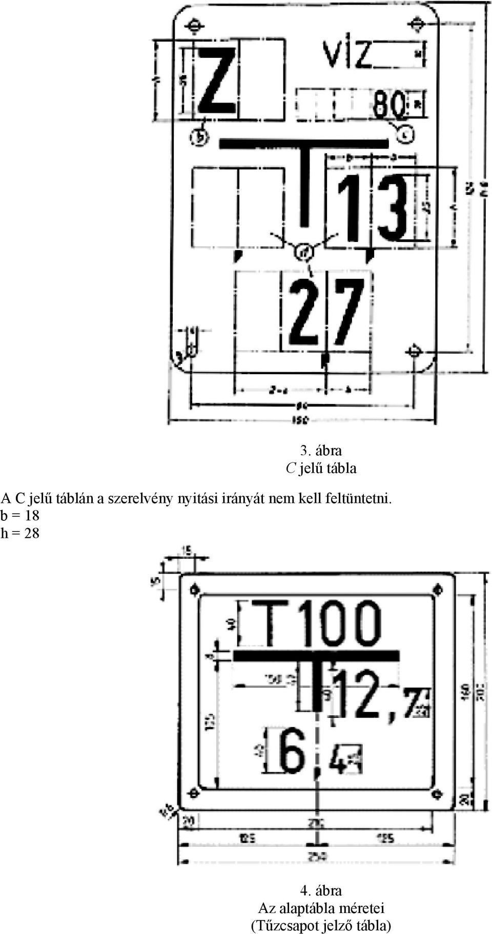 feltüntetni. b = 18 h = 28 4.