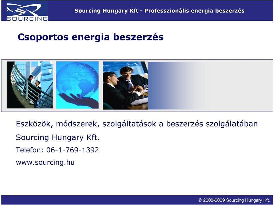 szolgálatában Sourcing Hungary Kft.