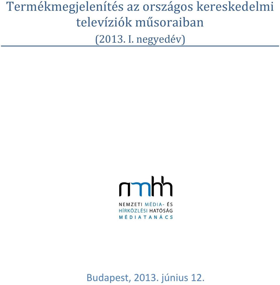 televíziók műsoraiban (2013.