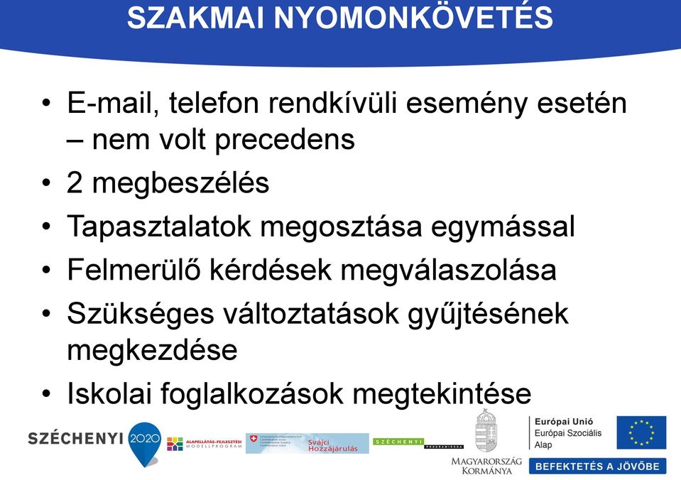 megosztása egymással Felmerülő kérdések megválaszolása