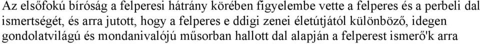 felperes e ddigi zenei életútjától különböző, idegen
