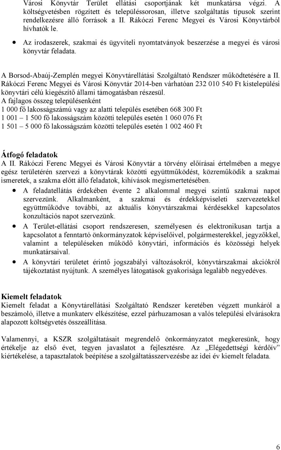 A Borsod-Abaúj-Zemplén megyei Könyvtárellátási Szolgáltató Rendszer működtetésére a II.