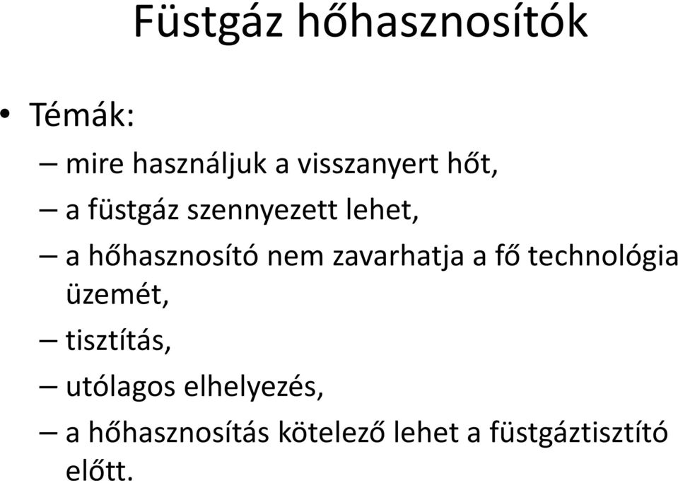 zavarhatja a fő technológia üzemét, tisztítás, utólagos