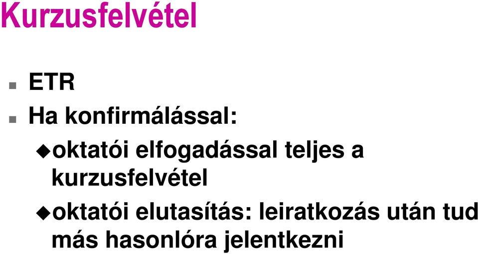 kurzusfelvétel oktatói elutasítás: