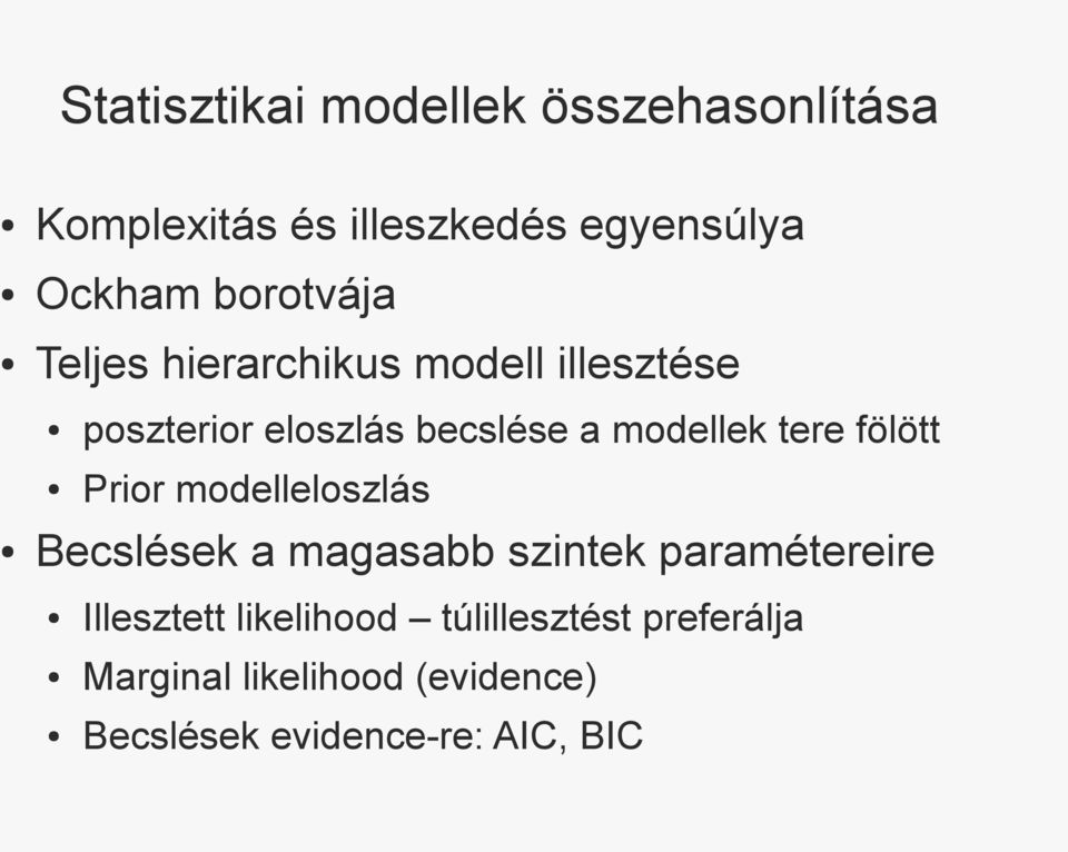 tere fölött Prior modelleloszlás Becslések a magasabb szintek paramétereire Illesztett