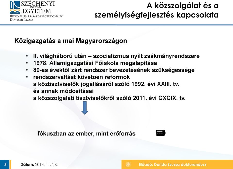 rendszerváltást követően reformok a köztisztviselők jogállásáról szóló 1992. évi XXIII. tv.