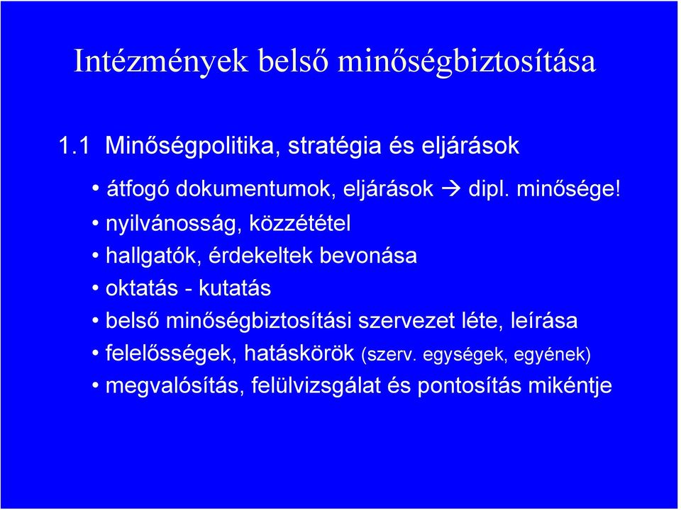 nyilvánosság, közzététel hallgatók, érdekeltek bevonása oktatás - kutatás belső