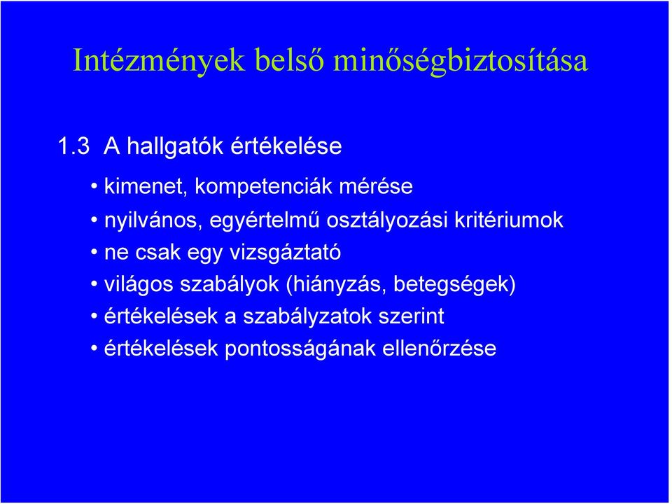 egyértelmű osztályozási kritériumok ne csak egy vizsgáztató világos