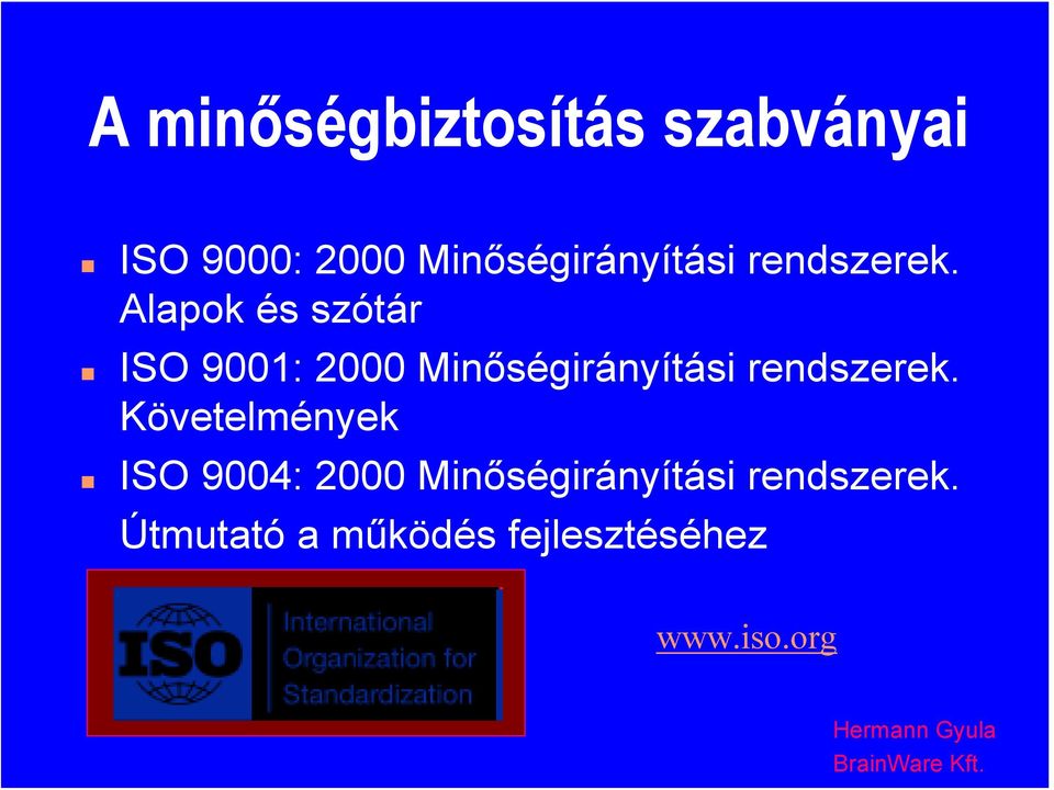Alapok és szótár ISO 9001: 2000 Minőségirányítási  Követelmények