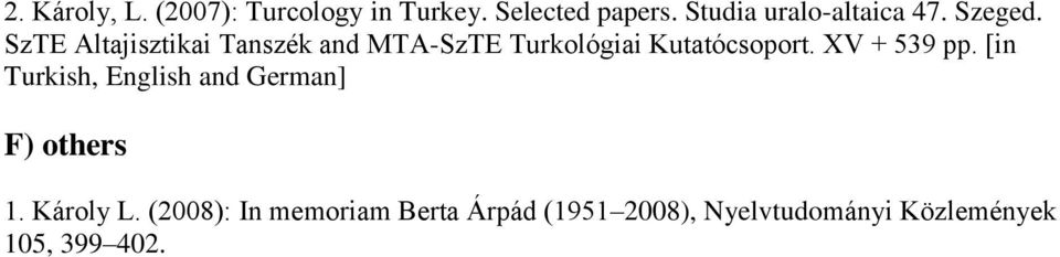 SzTE Altajisztikai Tanszék and MTA-SzTE Turkológiai Kutatócsoport. XV + 539 pp.