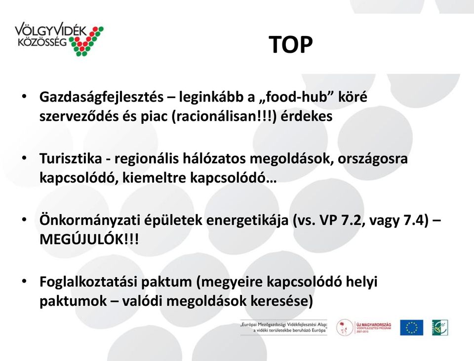 kiemeltre kapcsolódó Önkormányzati épületek energetikája (vs. VP 7.2, vagy 7.