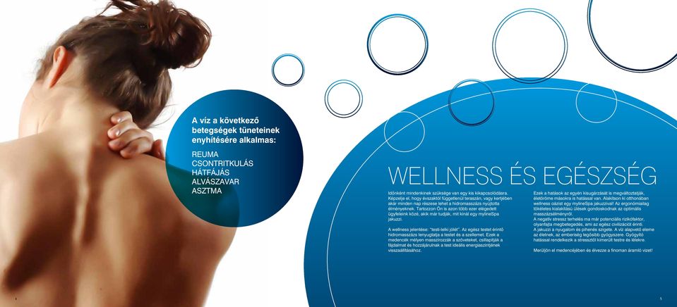 Tartozzon Ön is azon több ezer elégedett ügyfeleink közé, akik már tudják, mit kínál egy mylinespa jakuzzi. A wellness jelentése: testi-lelki jólét.