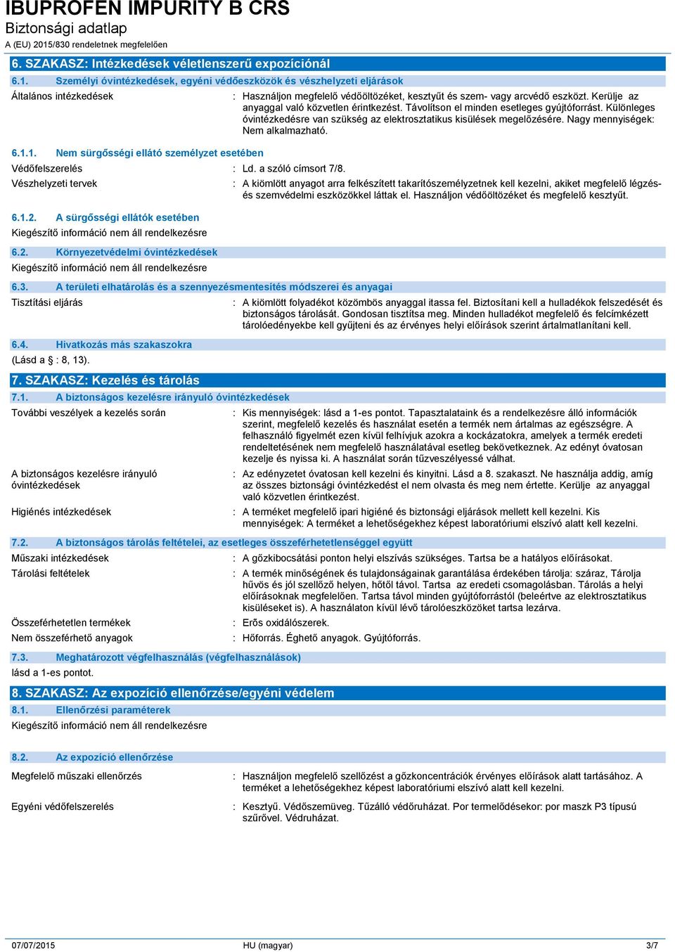 A területi elhatárolás és a szennyezésmentesítés módszerei és anyagai Tisztítási eljárás 6.4. Hivatkozás más szakaszokra (Lásd a : 8, 13