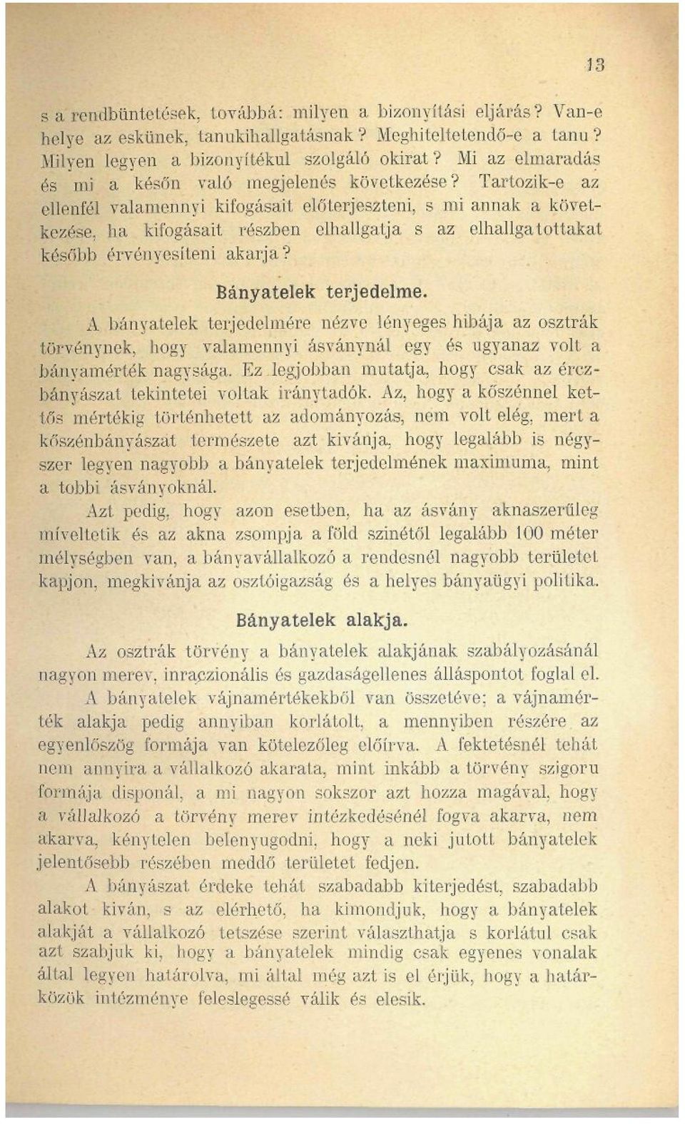 Tartozik-e az ellenfél valamennyi kifogásait előterjeszteni, s mi annak a következése, ha kifogásait részben elhallgatja s az elhallgatottakat később érvényesíteni akarja? Bányatelek terjedelme.