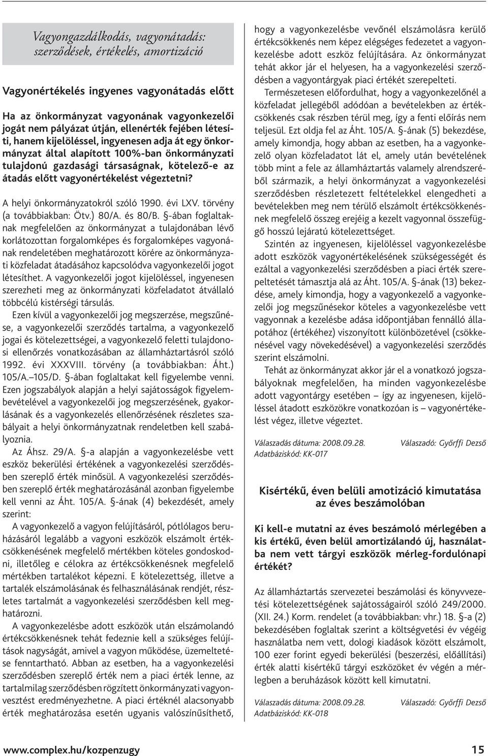 végeztetni? A helyi önkormányzatokról szóló 1990. évi LXV. törvény (a továbbiakban: Ötv.) 80/A. és 80/B.