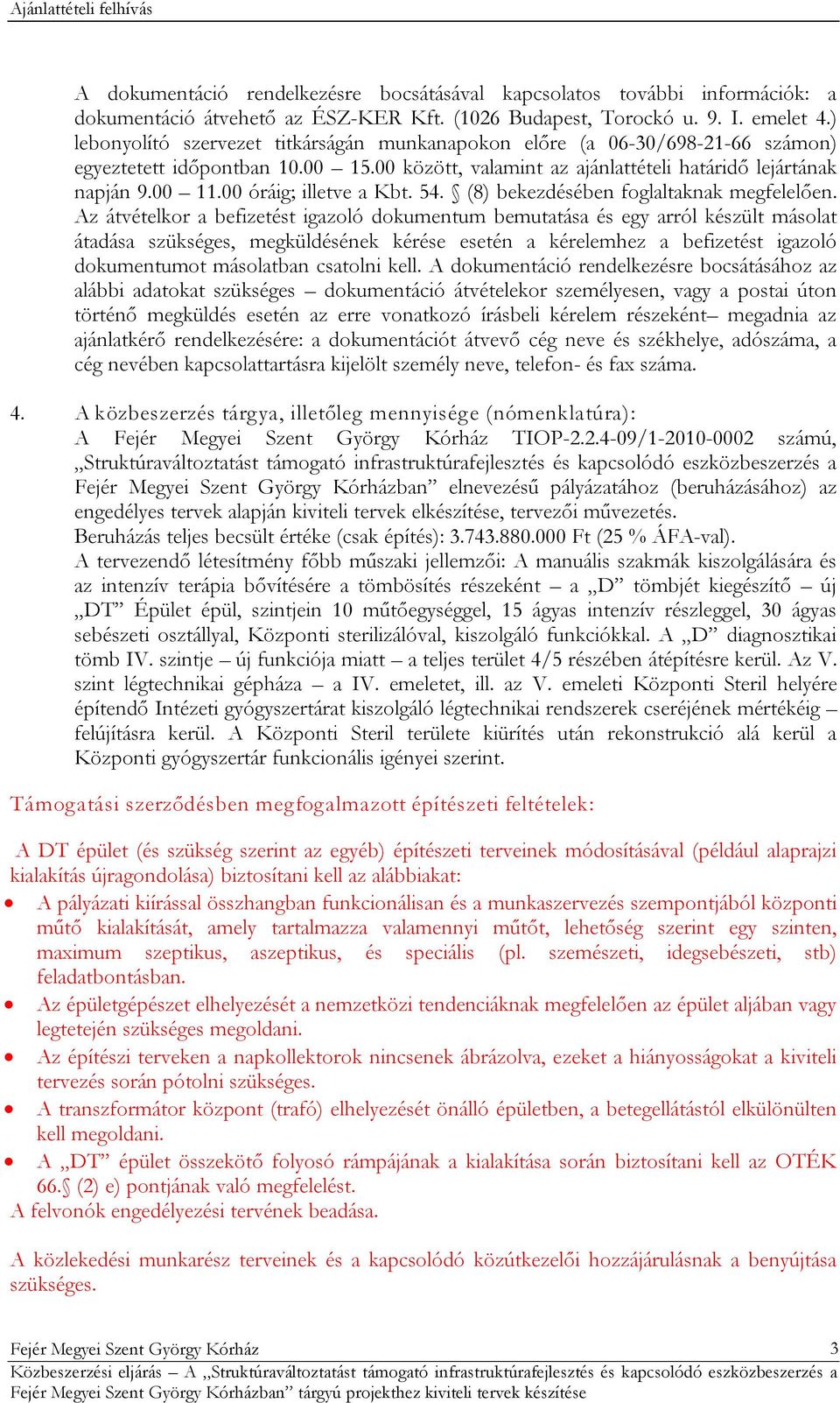 00 óráig; illetve a Kbt. 54. (8) bekezdésében foglaltaknak megfelelően.