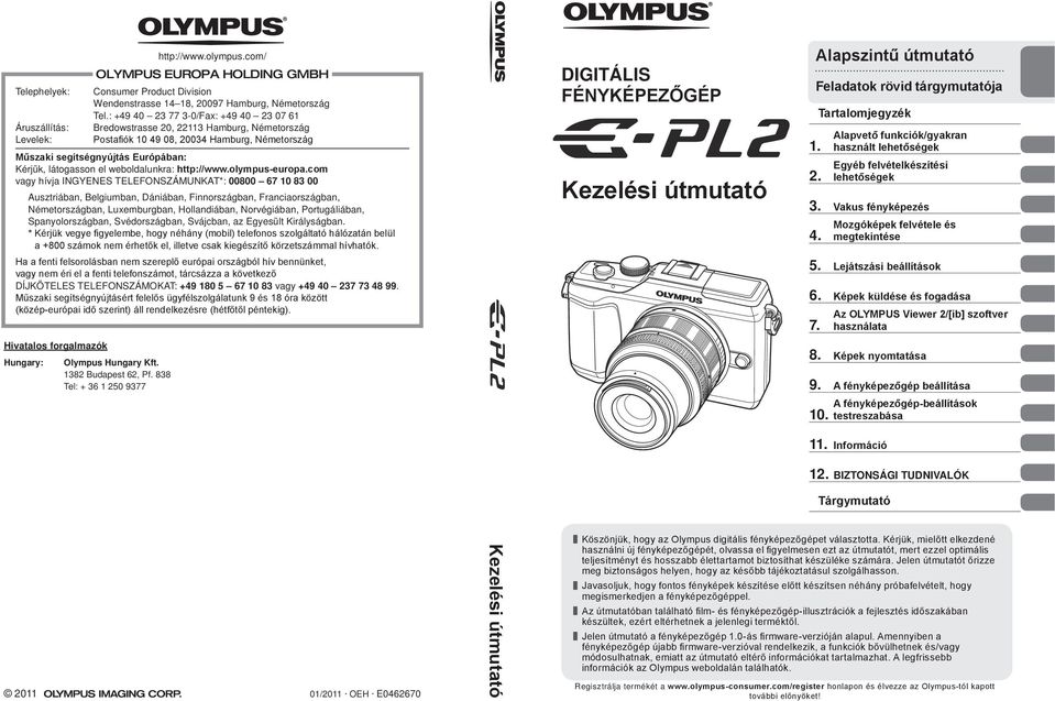 látogsson el weboldlunkr: http://www.olympus-europ.