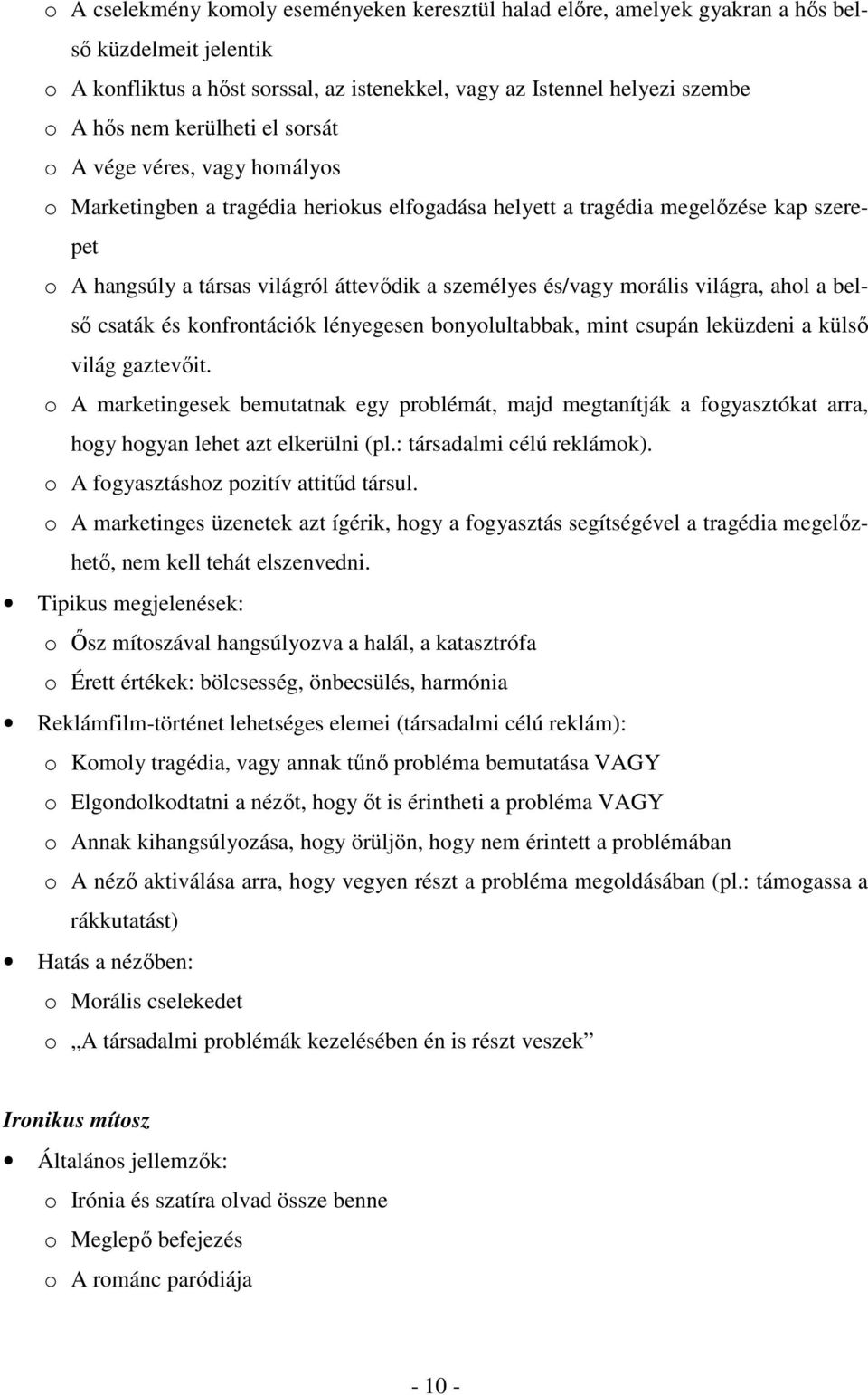 morális világra, ahol a belső csaták és konfrontációk lényegesen bonyolultabbak, mint csupán leküzdeni a külső világ gaztevőit.