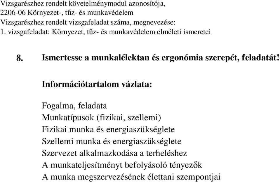 Fizikai munka és energiaszükséglete Szellemi munka és energiaszükséglete Szervezet