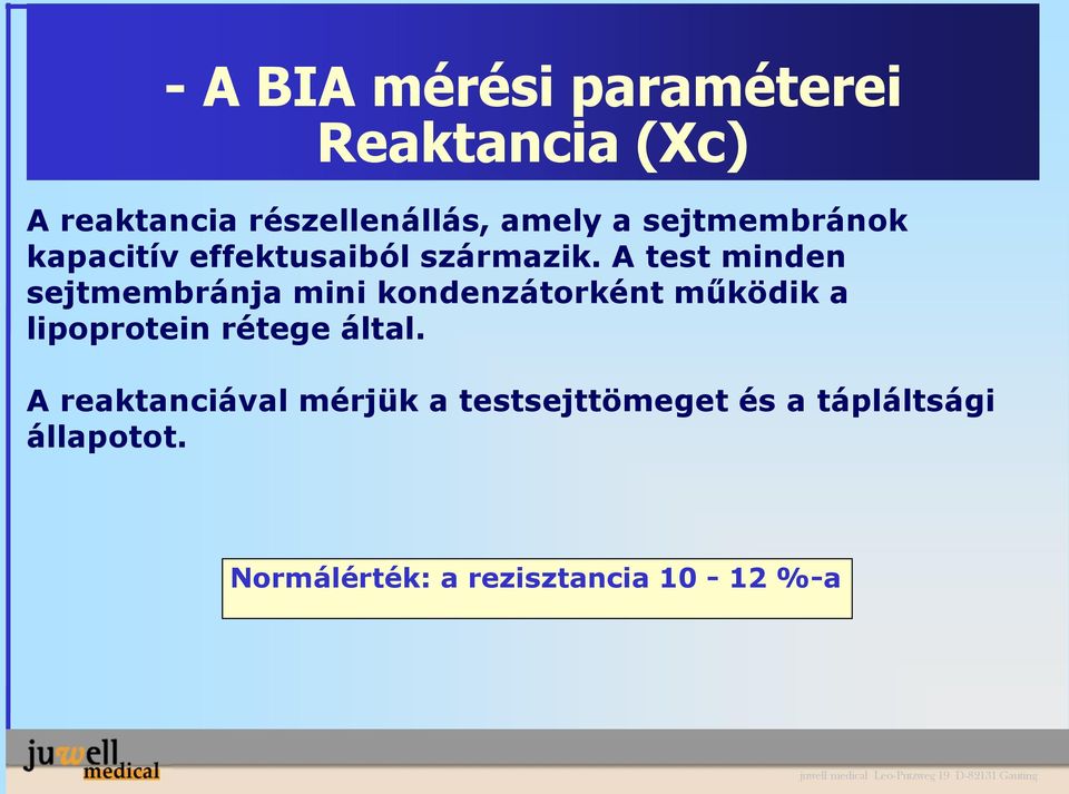 A test minden sejtmembránja mini kondenzátorként működik a lipoprotein rétege