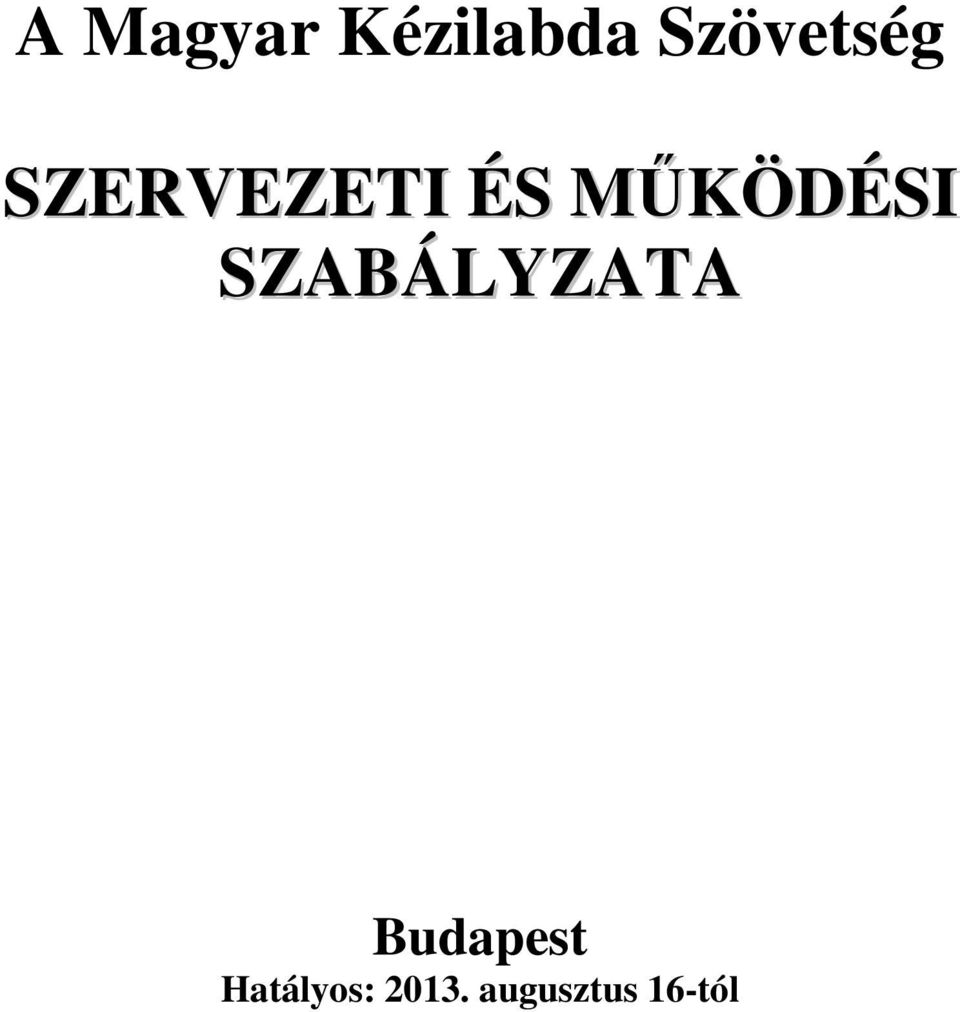 MŰKÖDÉSI SZABÁLYZATA