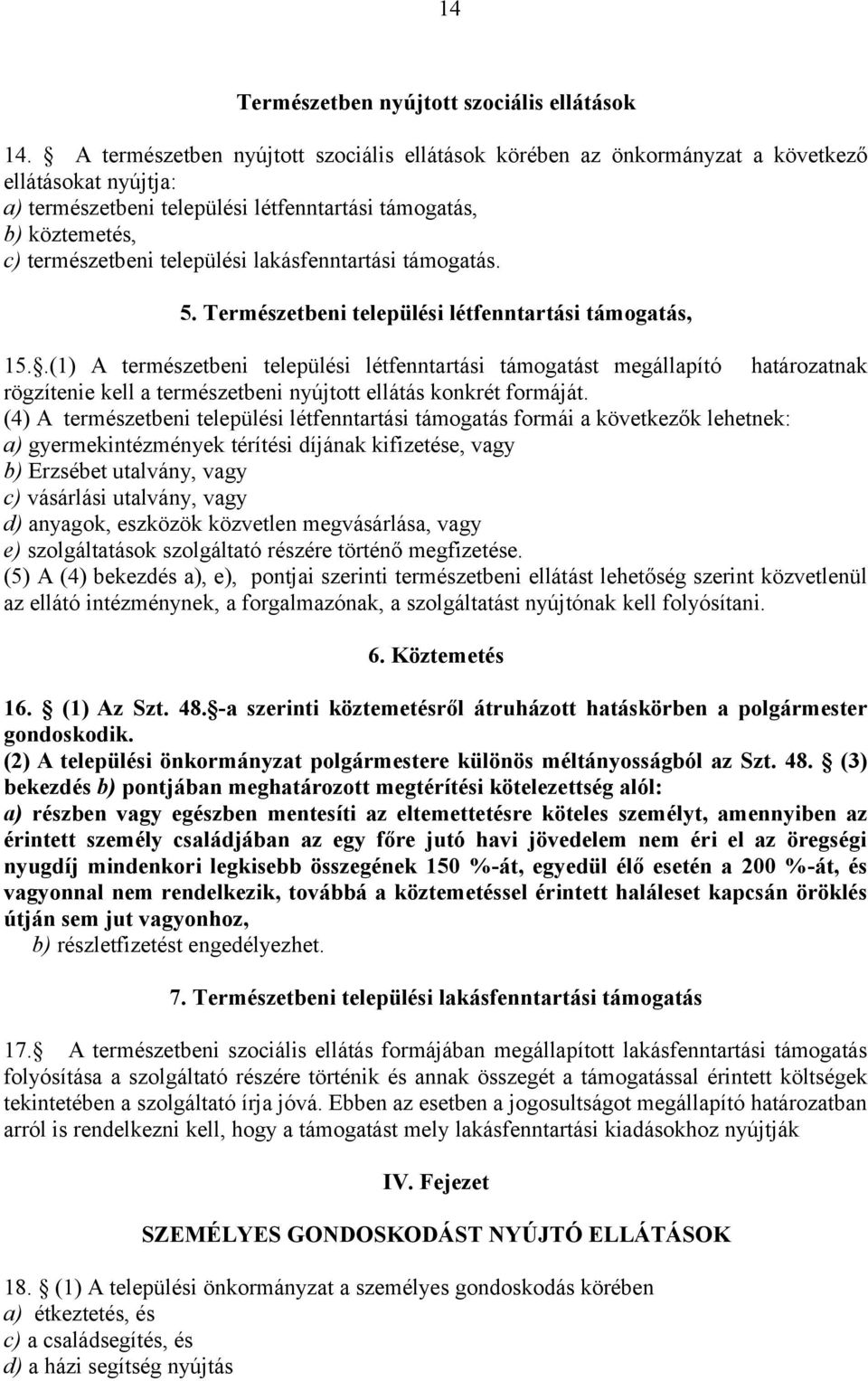 lakásfenntartási támogatás. 5. Természetbeni települési létfenntartási támogatás, 15.