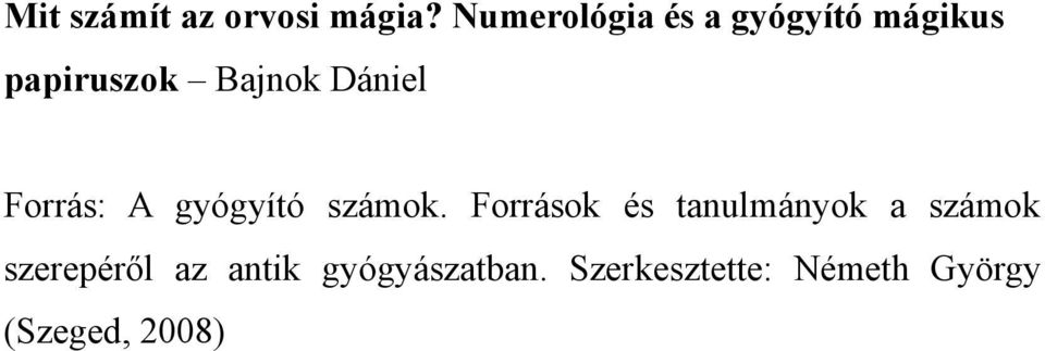 Dániel Forrás: A gyógyító számok.