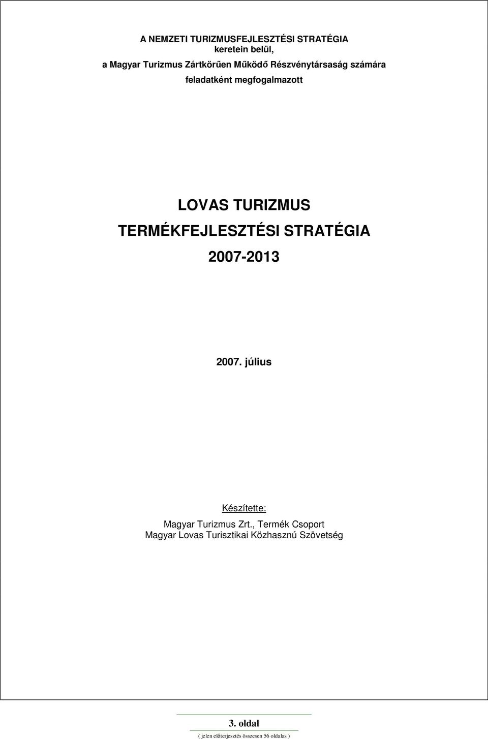 TURIZMUS TERMÉKFEJLESZTÉSI STRATÉGIA 2007-2013 2007.