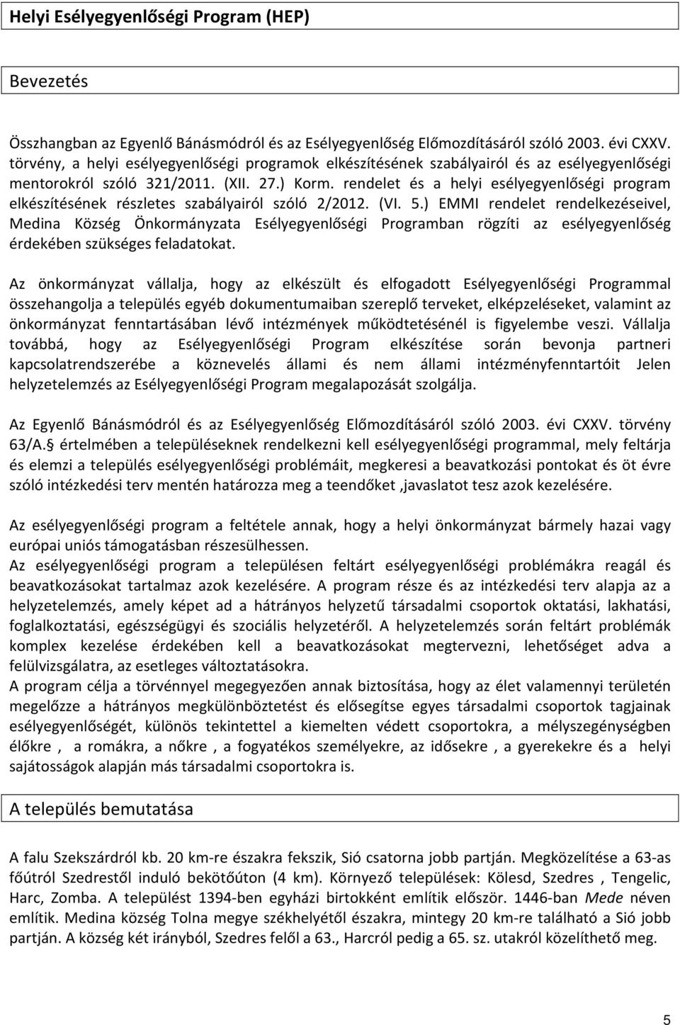 rendelet és a helyi esélyegyenlőségi program elkészítésének részletes szabályairól szóló 2/2012. (VI. 5.