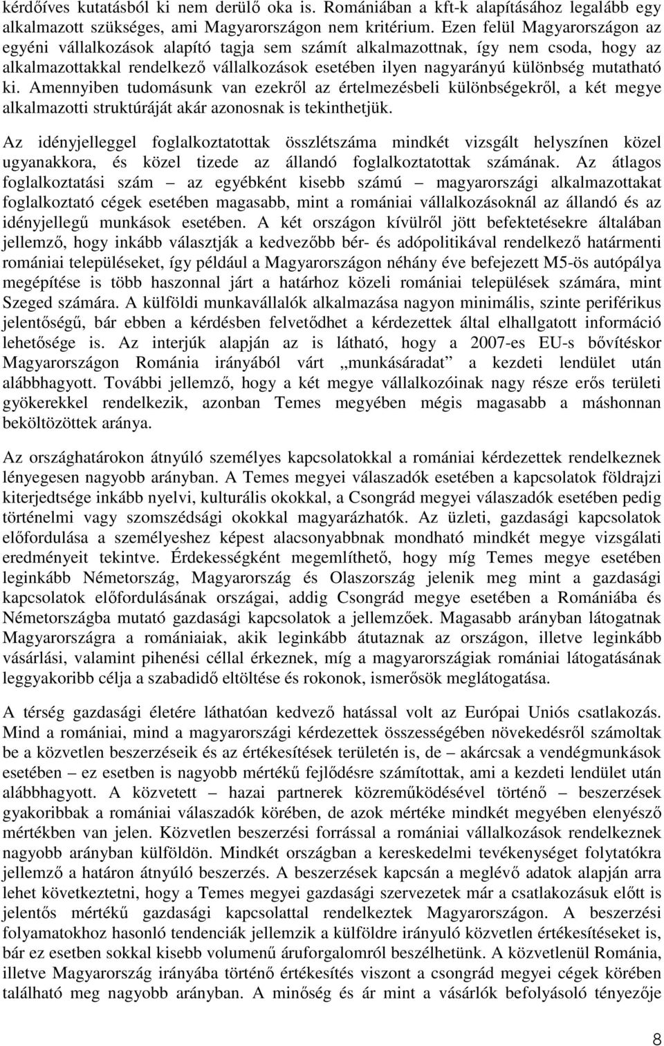 mutatható ki. Amennyiben tudomásunk van ezekről az értelmezésbeli különbségekről, a két alkalmazotti struktúráját akár azonosnak is tekinthetjük.