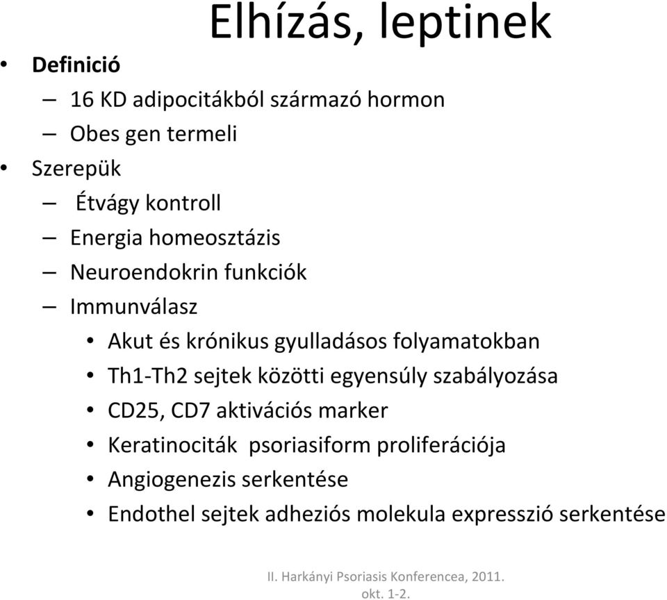 folyamatokban Th1-Th2 sejtek közötti egyensúly szabályozása CD25, CD7 aktivációs marker